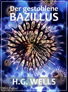 Wells / Schulze |  Der gestohlene Bazillus | eBook | Sack Fachmedien