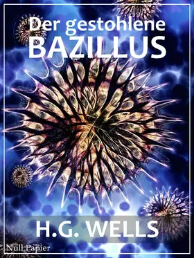 Wells / Schulze |  Der gestohlene Bazillus | eBook | Sack Fachmedien