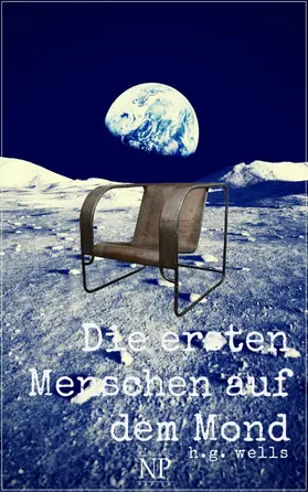 Wells / Schulze |  Die ersten Menschen auf dem Mond | eBook | Sack Fachmedien