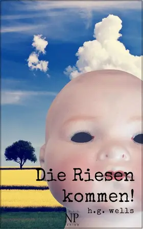 Wells / Schulze |  Die Riesen kommen! | eBook | Sack Fachmedien