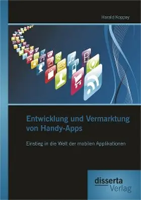 Koppay |  Entwicklung und Vermarktung von Handy-Apps: Einstieg in die Welt der mobilen Applikationen | eBook | Sack Fachmedien