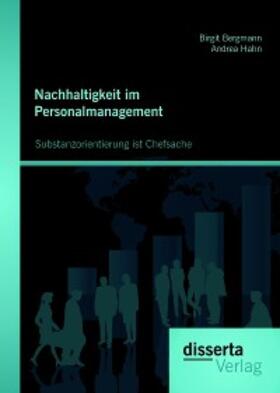 Bergmann / Hahn |  Nachhaltigkeit im Personalmanagement: Substanzorientierung ist Chefsache | eBook | Sack Fachmedien