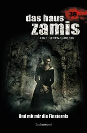 Corvo / Dark / Dee |  Das Haus Zamis 38 – Und mit mir die Finsternis | Buch |  Sack Fachmedien