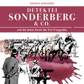 Ehrhardt |  Sonderberg & Co. und die letzte Nacht der Eva Przygodda | Sonstiges |  Sack Fachmedien