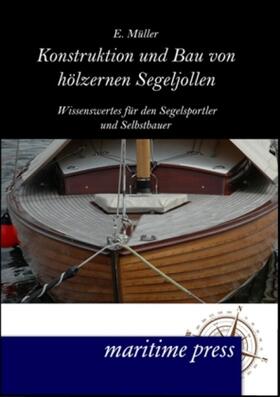 Müller |  Konstruktion und Bau von hölzernen Segeljollen | Buch |  Sack Fachmedien