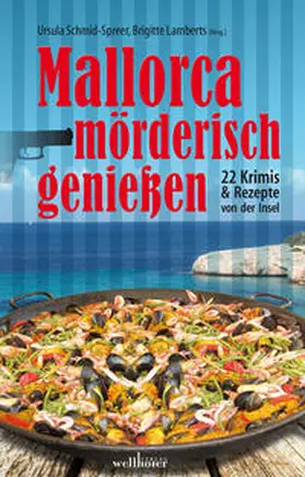 Werner / Schmid-Spreer / Lammers |  Mallorca mörderisch genießen | Buch |  Sack Fachmedien