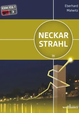 Malwitz |  Neckarstrahl: Heidelberg Krimi | eBook | Sack Fachmedien