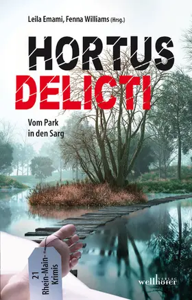 Emami / Williams |  Hortus Delicti: Vom Park in den Sarg. 21 Rhein-Main-Krimis | eBook | Sack Fachmedien