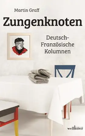 Graff |  Zungenknoten: Deutsch-Französische Kolumnen | eBook | Sack Fachmedien