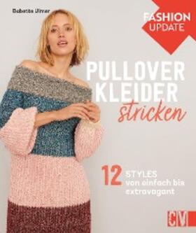 Ulmer |  Fashion Update: Pullover-Kleider stricken | eBook | Sack Fachmedien