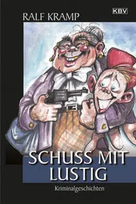 Kramp |  Schuss mit lustig | Buch |  Sack Fachmedien
