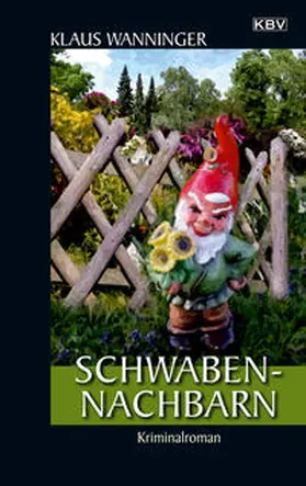 Wanninger |  Schwaben-Nachbarn | Buch |  Sack Fachmedien