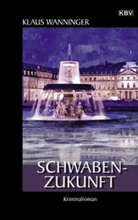 Wanninger |  Schwaben-Zukunft | eBook | Sack Fachmedien