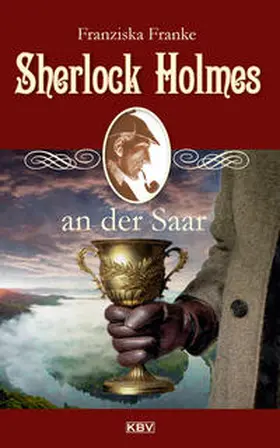 Franke |  Sherlock Holmes an der Saar | Buch |  Sack Fachmedien