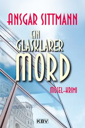 Sittmann |  Ein glasklarer Mord | Buch |  Sack Fachmedien