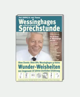 Wessinghage |  Prof. (DHfPG) Dr. med Thomas Wessinghages medikamentfreie Sprechstunde | Buch |  Sack Fachmedien