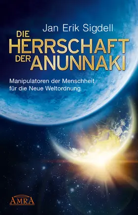 Sigdell |  DIE HERRSCHAFT DER ANUNNAKI | eBook | Sack Fachmedien