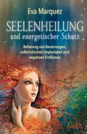 Marquez |  Seelenheilung und energetischer Schutz | Buch |  Sack Fachmedien
