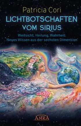 Cori | LICHTBOTSCHAFTEN VOM SIRIUS | Buch | 978-3-95447-354-0 | sack.de