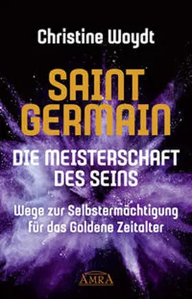 Woydt |  SAINT GERMAIN. Die Meisterschaft des Seins | Buch |  Sack Fachmedien