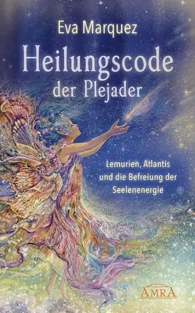 Marquez |  HEILUNGSCODE DER PLEJADER Band 1: Lemurien, Atlantis und die Befreiung der Seelenenergie | eBook | Sack Fachmedien