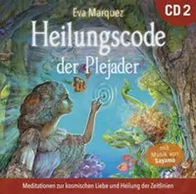 Marquez / Sayama |  Heilungscode der Plejader [Übungs-CD 2] | Sonstiges |  Sack Fachmedien