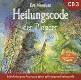 Marquez / Sayama |  Heilungscode der Plejader [Übungs-CD 3] | Sonstiges |  Sack Fachmedien