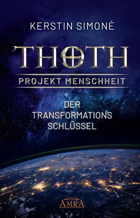 Simoné |  MEISTER THOTH - Der Transformationsschlüssel: Das Geheimnis des Aufstiegs | eBook | Sack Fachmedien