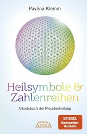 Klemm |  Heilsymbole & Zahlenreihen Band 1: Arbeitsbuch der Plejadenheilung [Die ursprüngliche Originalausgabe der SPIEGEL-Bestseller-Autorin] | eBook | Sack Fachmedien