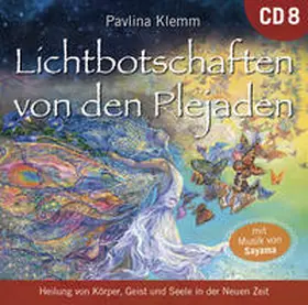 Klemm |  Lichtbotschaften von den Plejaden: DIE KOSMISCHE APOTHEKE [Übungs-CD 8] | Sonstiges |  Sack Fachmedien
