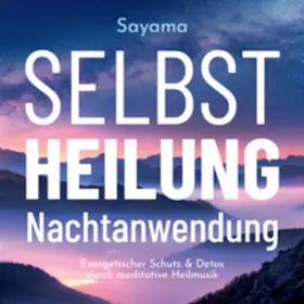 Sayama |  Selbstheilung Nachtanwendung | Sonstiges |  Sack Fachmedien