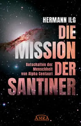 Ilg |  DIE MISSION DER SANTINER | Buch |  Sack Fachmedien
