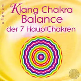 Sayama |  KLANG CHAKRA BALANCE DER SIEBEN HAUPTCHAKREN | Sonstiges |  Sack Fachmedien