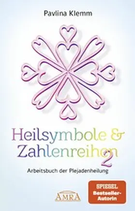 Klemm |  Heilsymbole & Zahlenreihen Band 2: Das neue Arbeitsbuch der Plejadenheilung [von der SPIEGEL-Bestseller-Autorin] | eBook | Sack Fachmedien