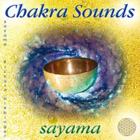 Sayama |  CHAKRA SOUNDS [neue Abmischung für die Neue Zeit] | Sonstiges |  Sack Fachmedien