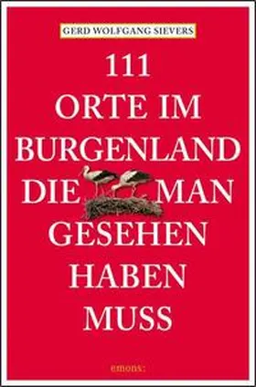 Sievers |  111 Orte im Burgenland, die man gesehen haben muss | Buch |  Sack Fachmedien