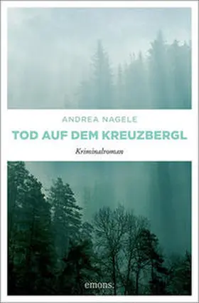 Nagele |  Tod auf dem Kreuzbergl | Buch |  Sack Fachmedien