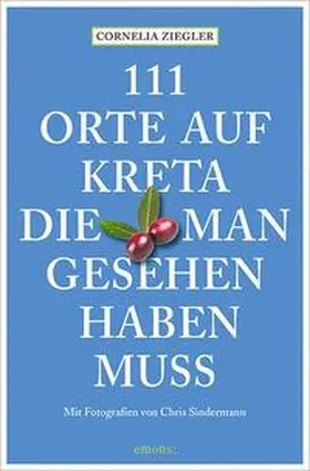 Ziegler |  111 Orte auf Kreta, die man gesehen haben muss | Buch |  Sack Fachmedien