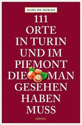  111 Orte in Turin und im Piemont, die man gesehen haben muss | Buch |  Sack Fachmedien