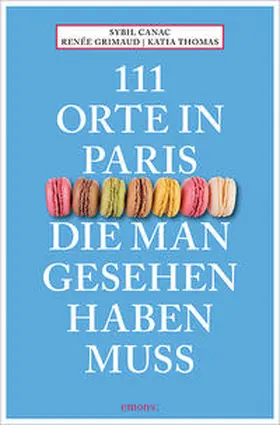 Canac / Grimaud / Thomas |  111 Orte in Paris, die man gesehen haben muss | Buch |  Sack Fachmedien