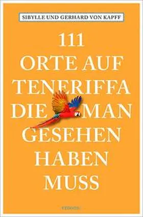 von Kapff |  111 Orte auf Teneriffa, die man gesehen haben muss | Buch |  Sack Fachmedien
