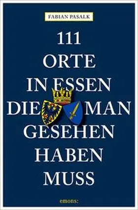Pasalk |  111 Orte in Essen, die man gesehen haben muss | Buch |  Sack Fachmedien
