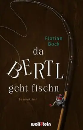 Bock |  Da Bertl geht fischn | eBook | Sack Fachmedien