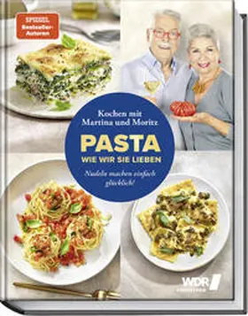 Meuth / Neuner-Duttenhofer |  Pasta, wie wir sie lieben - Kochen mit Martina und Moritz! | Buch |  Sack Fachmedien