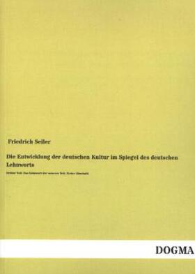 Seiler |  Die Entwicklung der deutschen Kultur im Spiegel des deutschen Lehnworts | Buch |  Sack Fachmedien