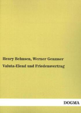 Behnsen / Genzmer |  Valuta-Elend und Friedensvertrag | Buch |  Sack Fachmedien