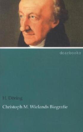 Döring |  Christoph M. Wielands Biografie | Buch |  Sack Fachmedien