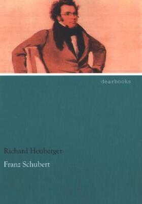 Heuberger |  Franz Schubert | Buch |  Sack Fachmedien