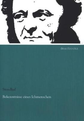 Stendhal |  Bekenntnisse eines Ichmenschen | Buch |  Sack Fachmedien