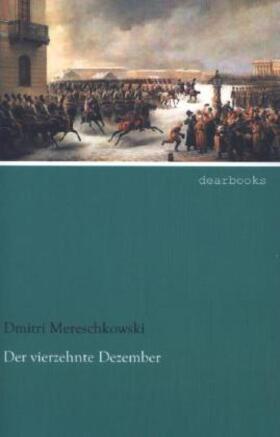 Mereschkowski |  Der vierzehnte Dezember | Buch |  Sack Fachmedien